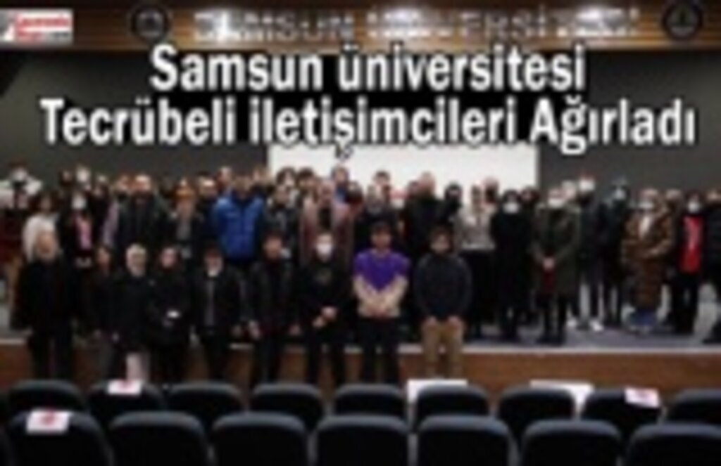Samsun Üniversitesi Tecrübeli İletişimcileri Ağırladı