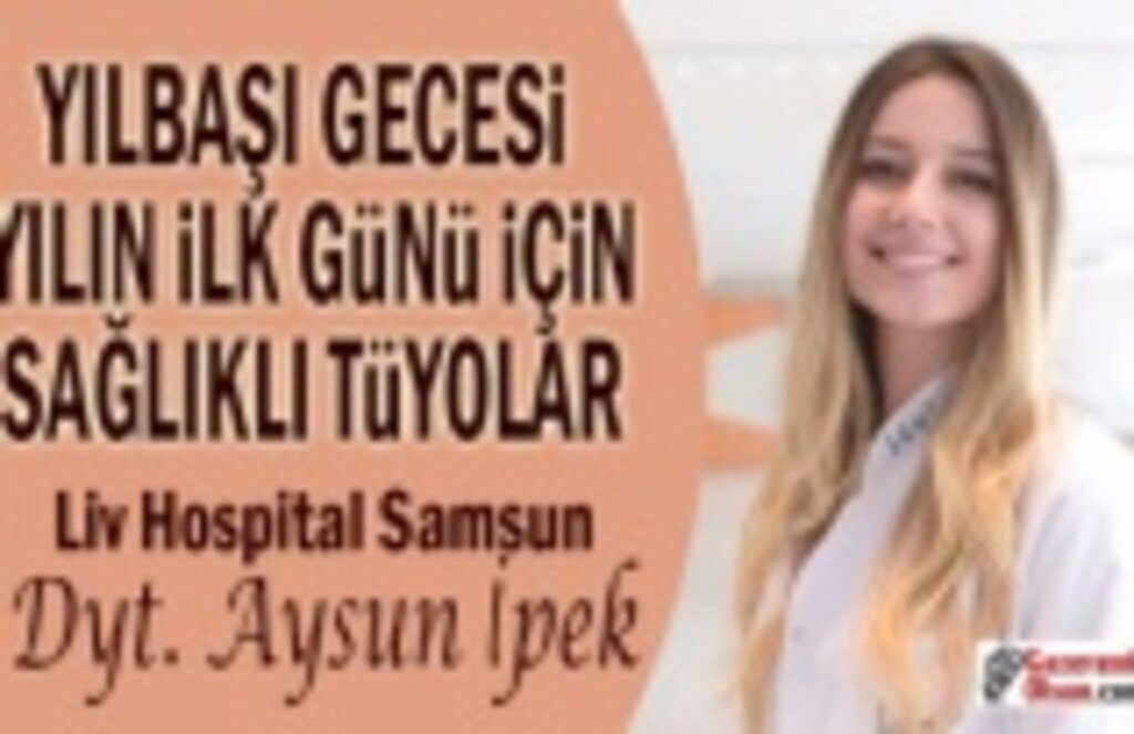 Yılbaşı Gecesi ve Yılın İlk Günü için Sağlıklı Bilgiler