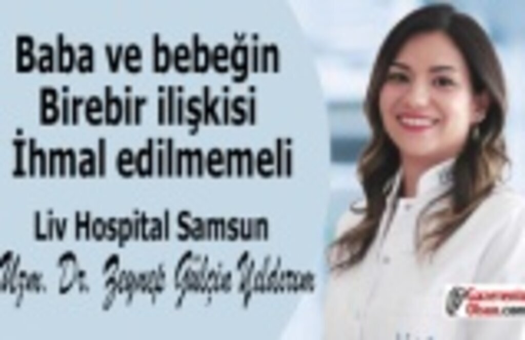 Baba ve bebeğin birebir ilişkisi ihmal edilmemeli