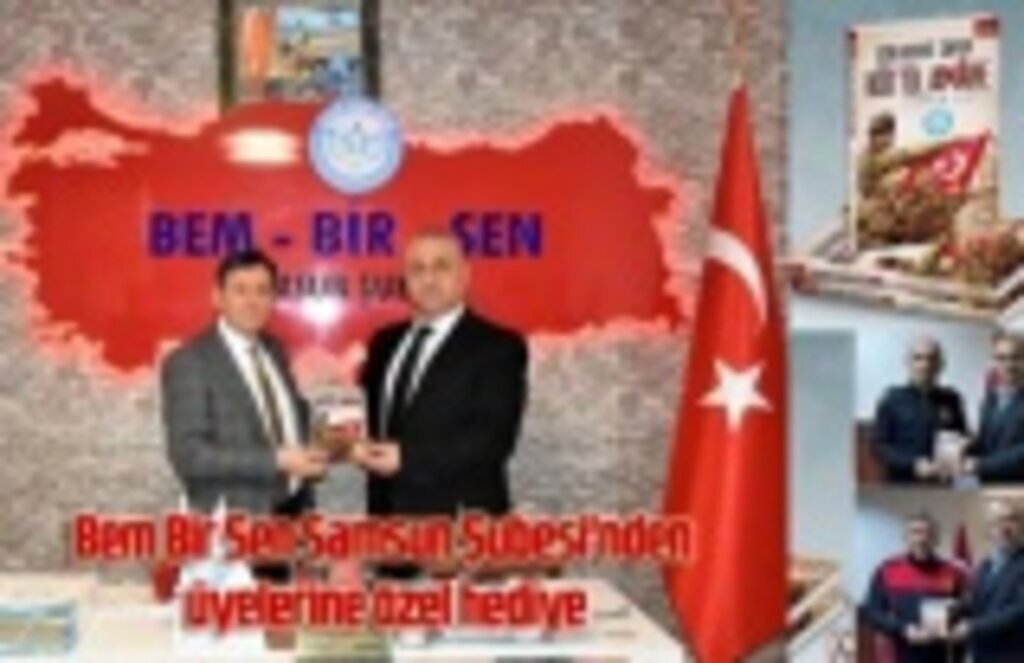 Bem Bir Sen Samsun Şubesi'nden üyelerine özel hediye