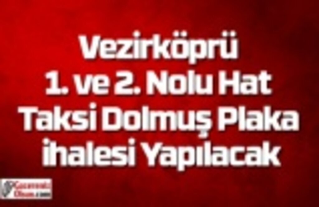 Büyükşehir Belediyesi 1. ve 2. Nolu Hat Taksi Dolmuş Plaka ihalesi Yapacak - Samsun Haber