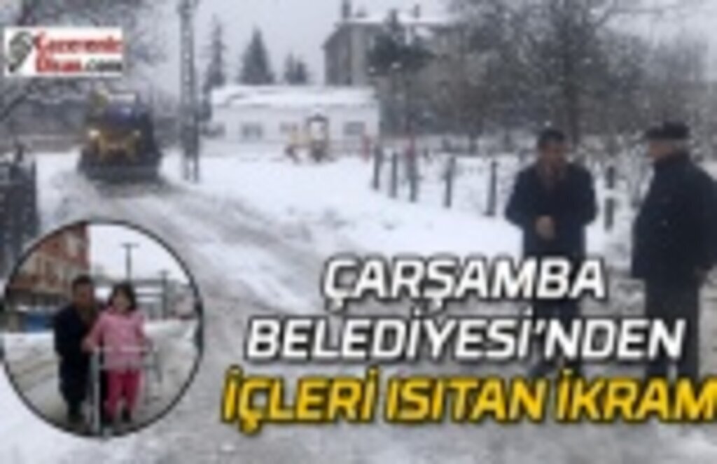 Çarşamba Belediyesi'nden içleri ısıtan ikram