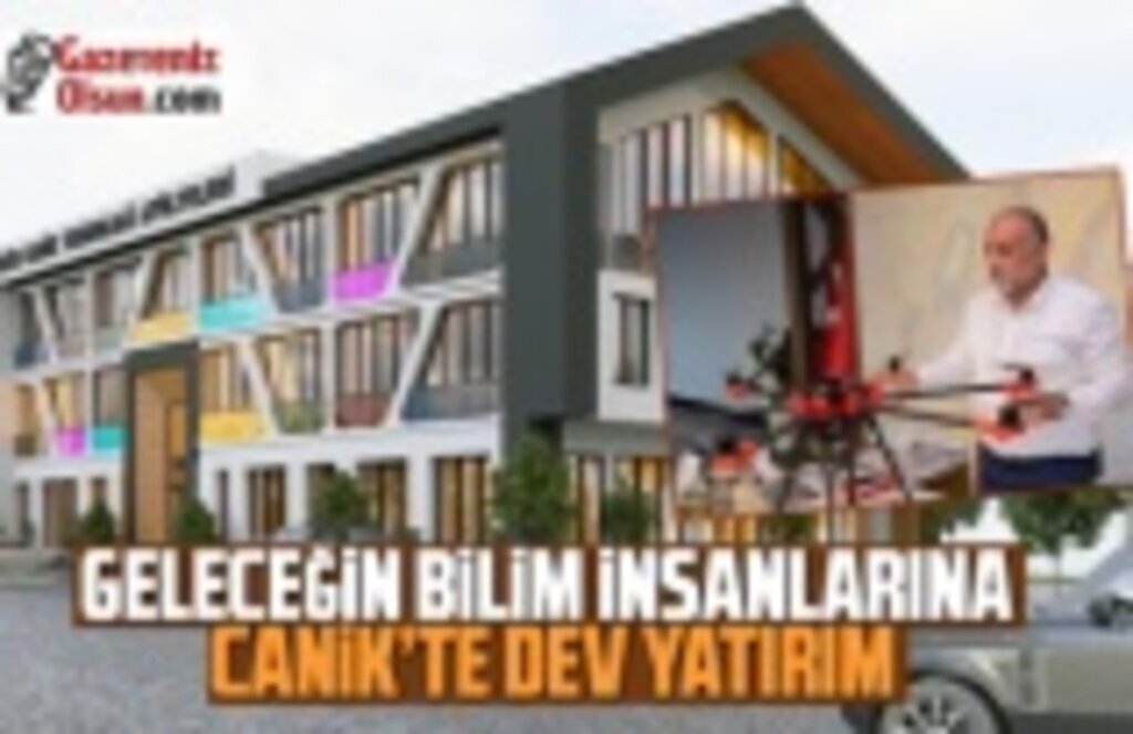 Geleceğin Bilim İnsanlarına Canik'te Dev Yatırım
