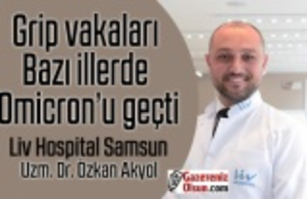 Grip vakaları bazı illerde Omicron’u geçti