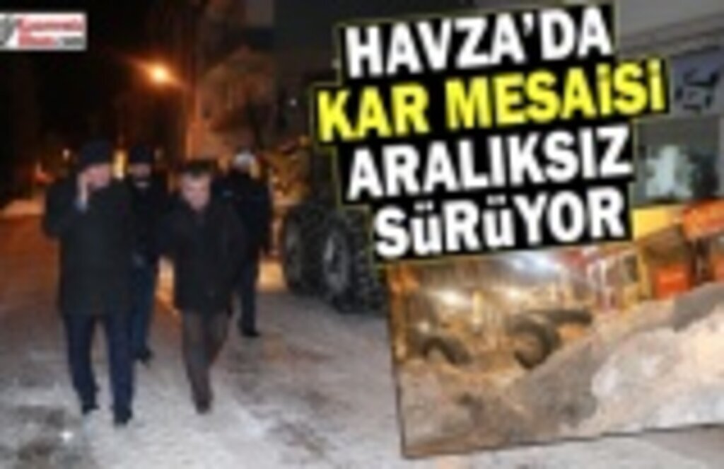 Havza Belediyesi kar mesaisine gece gündüz devam ediyor