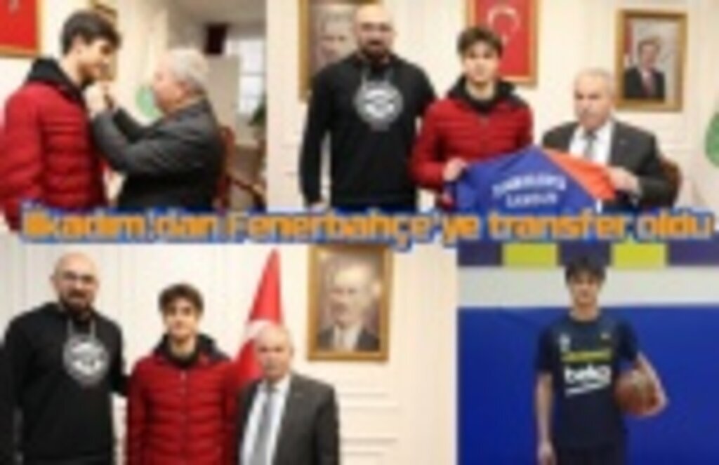 İlkadım'dan Fenerbahçe'ye transfer oldu