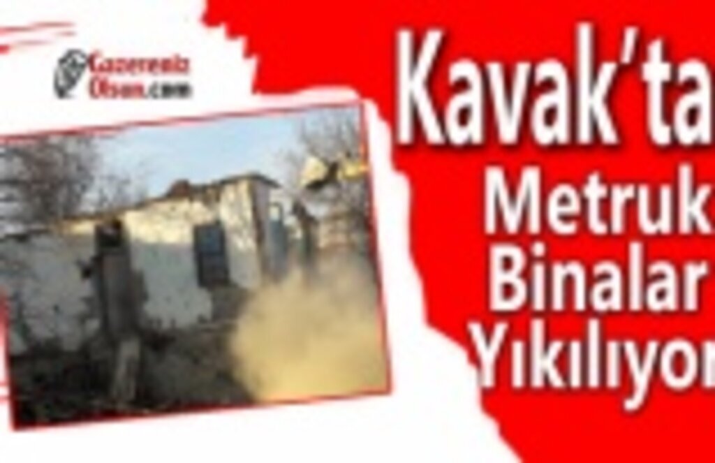 Kavak'ta Metruk Binalar Yıkılıyor