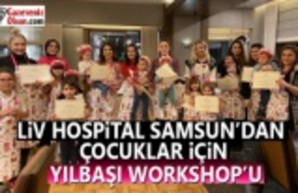 Liv Hospital Samsun'dan Çocuklar için Yılbaşı Workshop'u