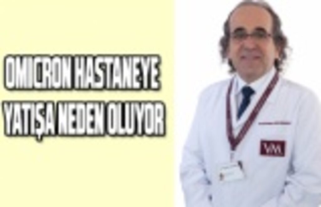 Omicron hastaneye yatışa neden oluyor