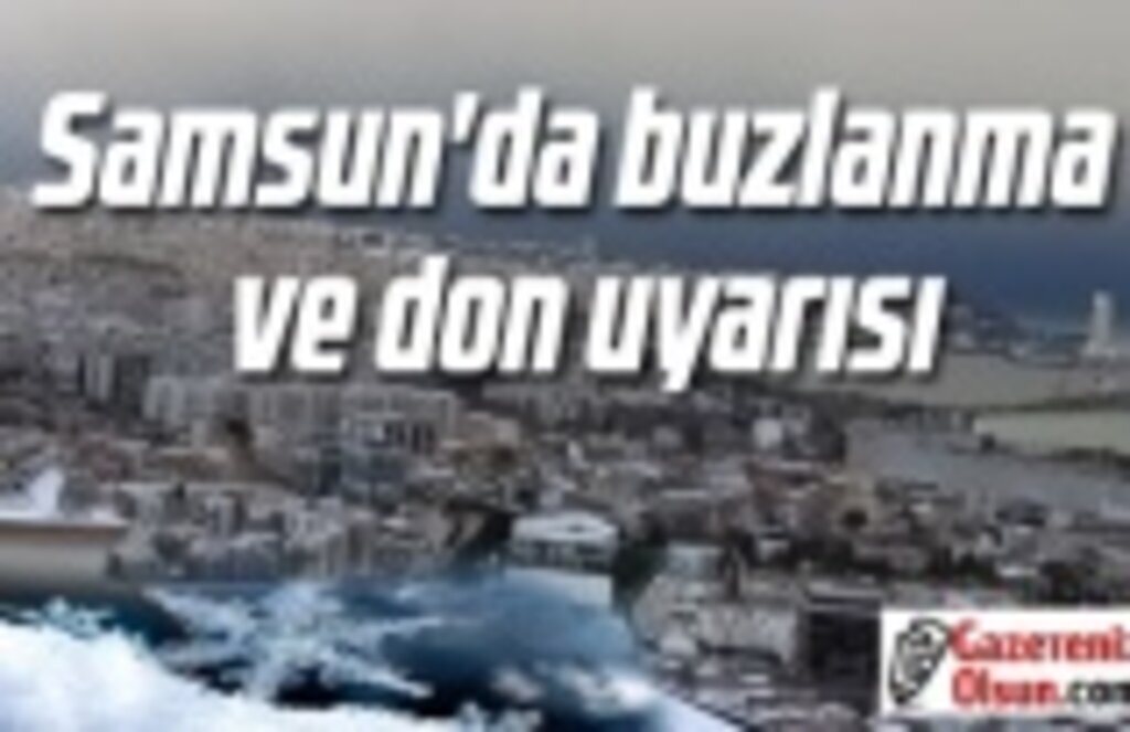 Samsun'da kar yağışı devam edecek mi? Samsun'da buzlanma ve don uyarısı