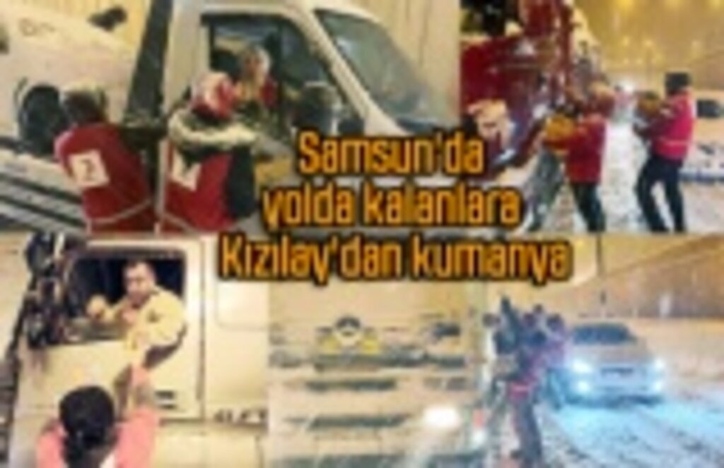 Samsun Kavak yolunda kalanlara Türk Kızılayı'dan kumanya