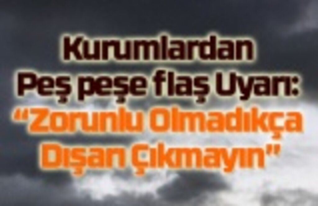 Samsunlular dikkat kurumlardan peş peşe uyarılar geldi