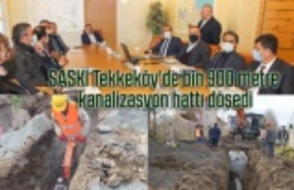 SASKİ Tekkeköy'de bin 900 metre kanalizasyon hattı döşedi