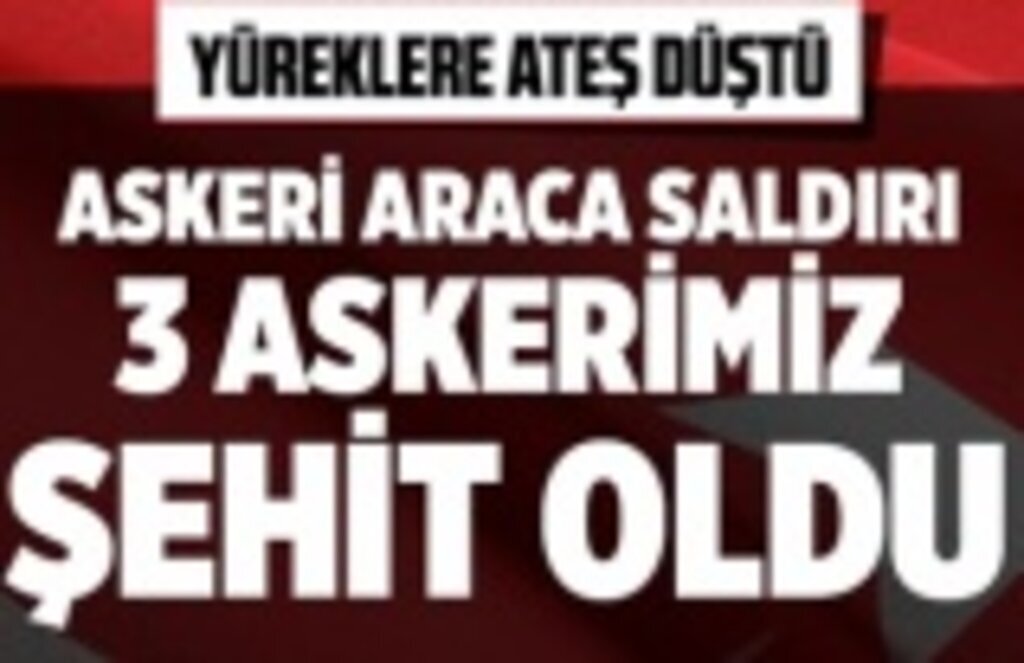 Sınırda Hain Saldırı: 3 Askerimiz Şehit Oldu