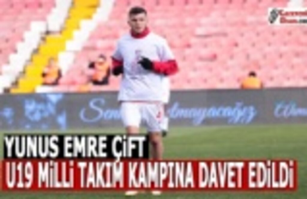 Yunus Emre Çift U19 Milli Takım Kampına Davet Edildi