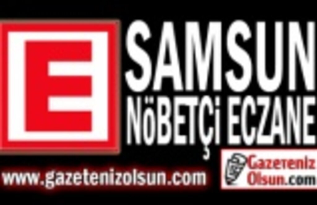 19 Şubat Samsun nöbetçi eczane listesi