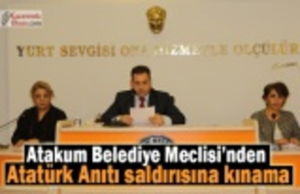 Atakum Belediye Meclisi’nden Atatürk Anıtı saldırısına kınama