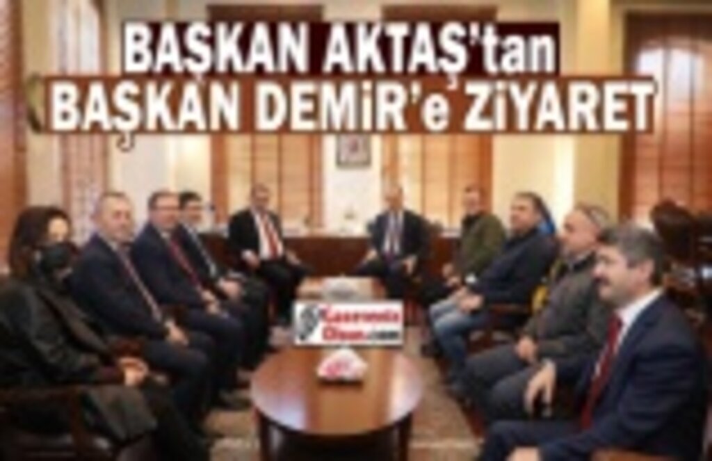 Başkan Aktaş’tan Başkan Demir’e ziyaret