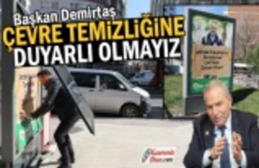 Başkan Demirtaş'tan Çevre Temizliğine Duyarlılığı Artıracak Afişler