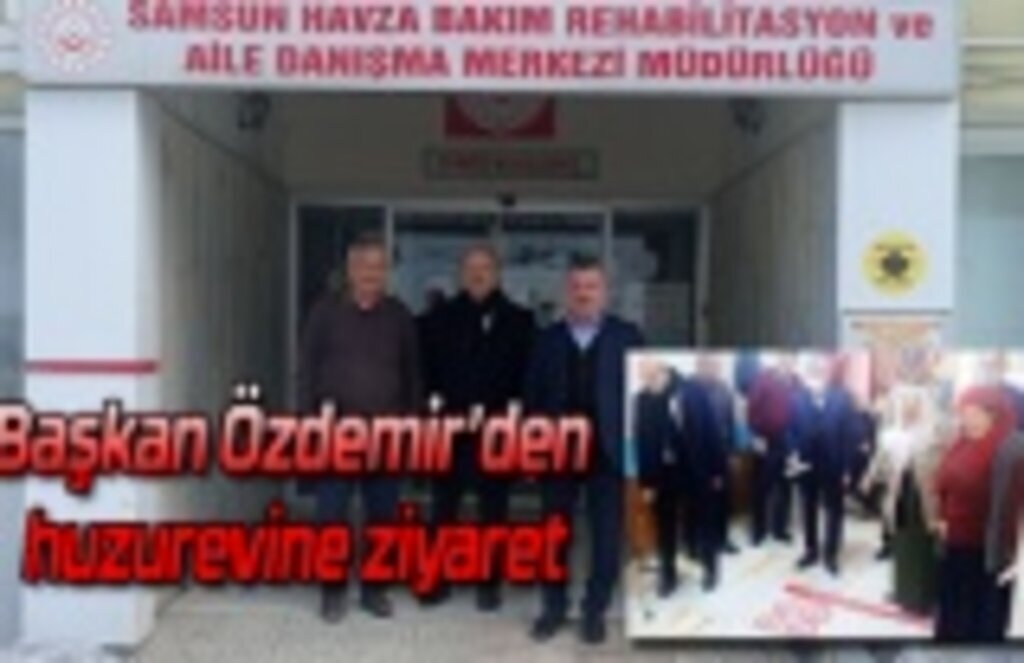 Başkan Özdemir’den huzurevine ziyaret