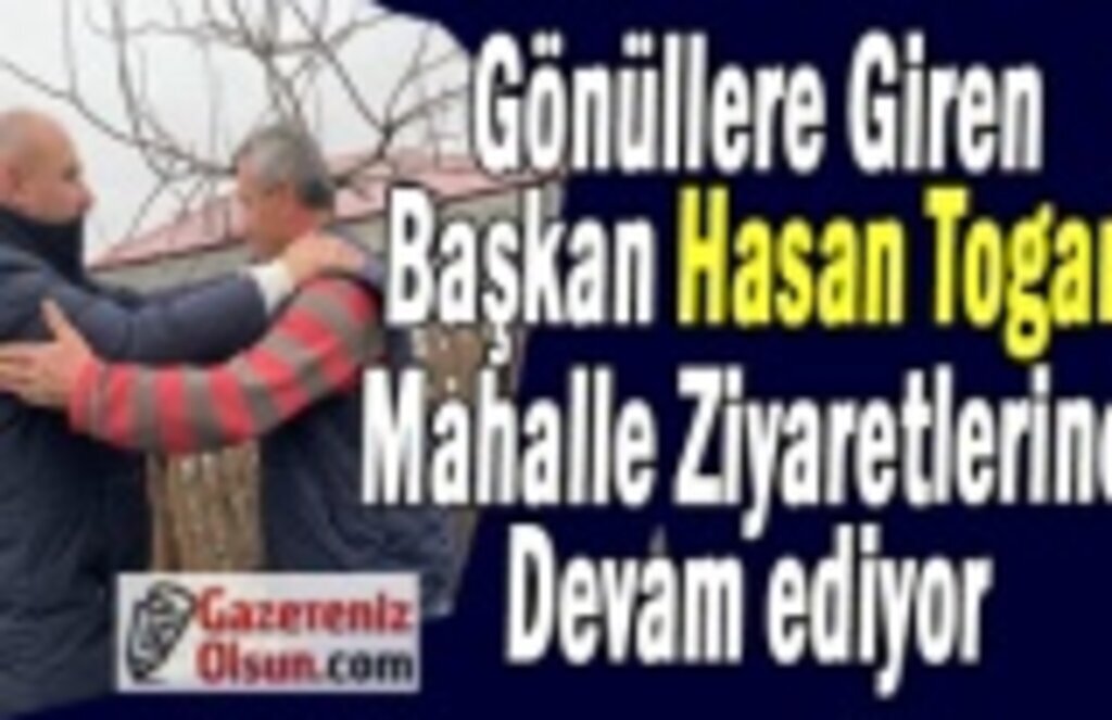 Başkan Togar, Mahalle Ziyaretlerine Aralıksız Devam Ediyor