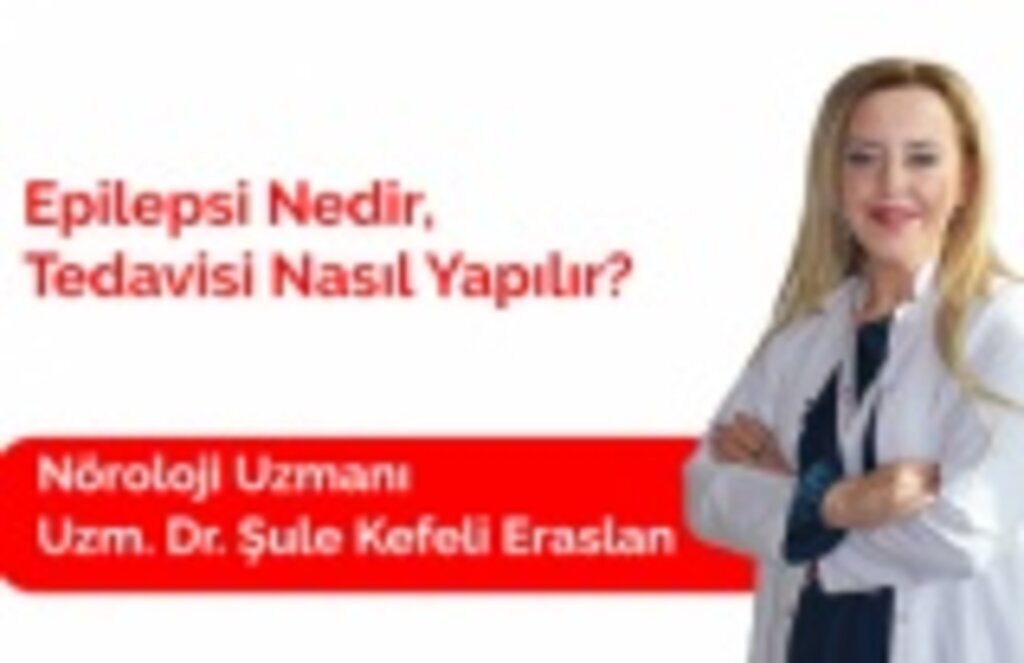 Epilepsi Nedir, Tedavisi Nasıl Yapılır?