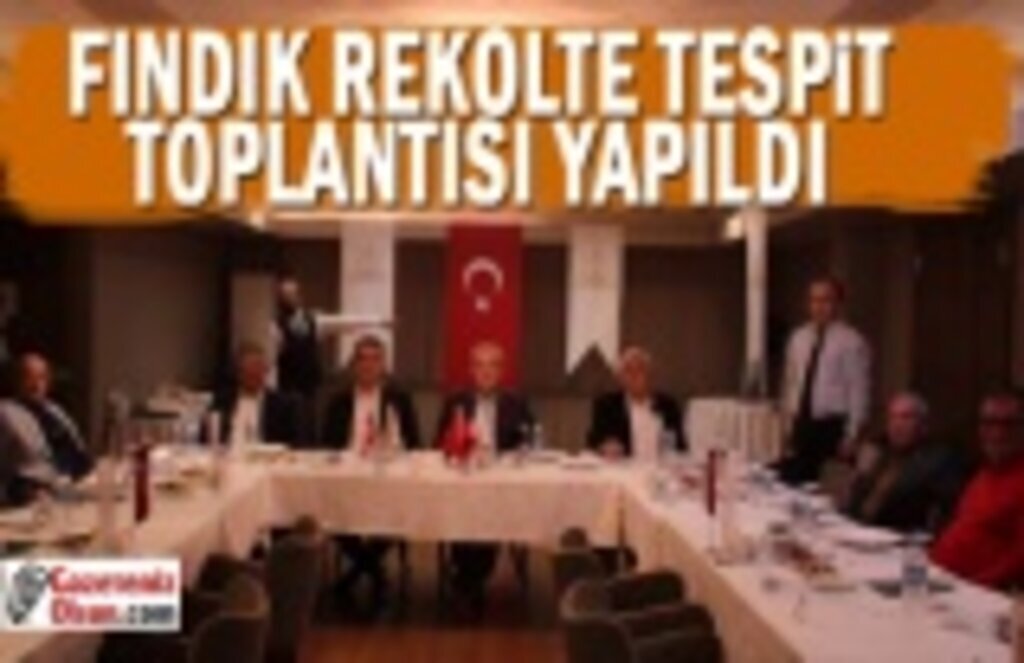 Fındık Rekolte Tespiti ve Patoz Standart Toplantısı Yapıldı