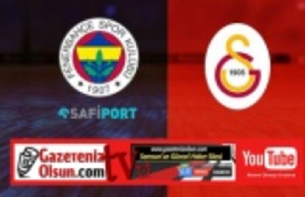 Galatasaray Fenerbahçe basketbol derbisi canlı yayın hangi kanalda?