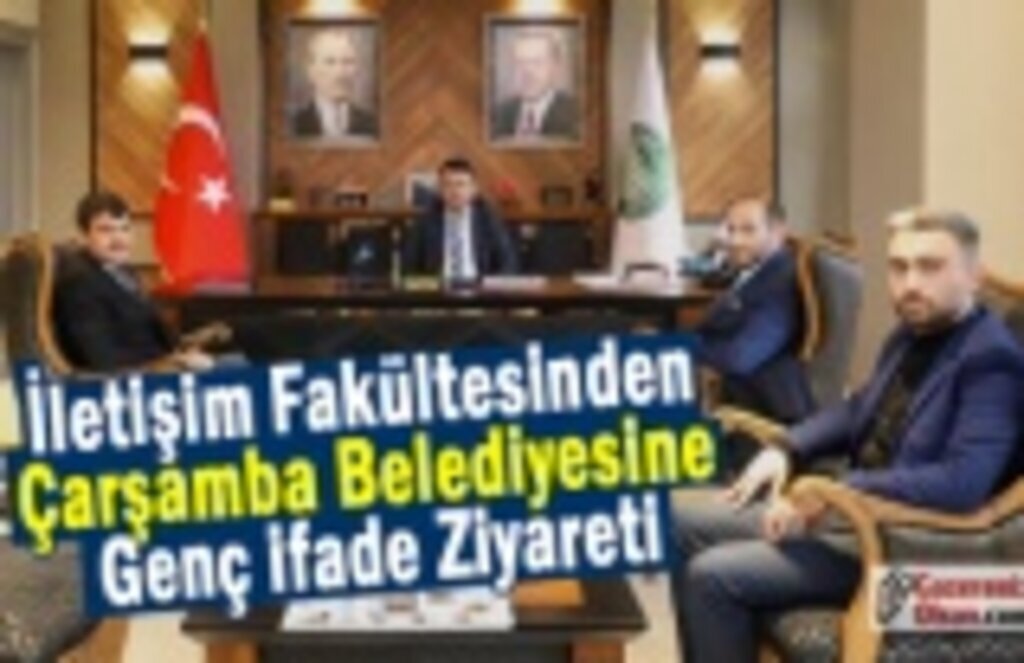İletişim Fakültesinden Çarşamba Belediyesine Genç İfade Ziyareti