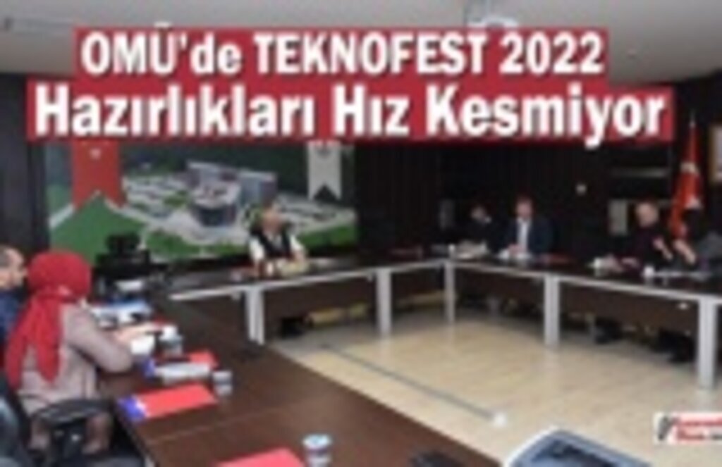 OMÜ’de TEKNOFEST 2022 Hazırlıkları Hız Kesmiyor