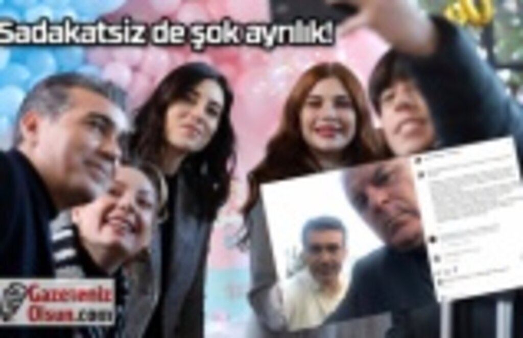 Sadakatsiz ne zaman final yapacak? Sadakatsiz de şok ayrılık!