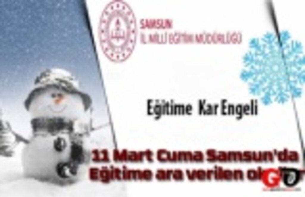 11 Mart Cuma Samsun'da eğitime ara verilen okullar