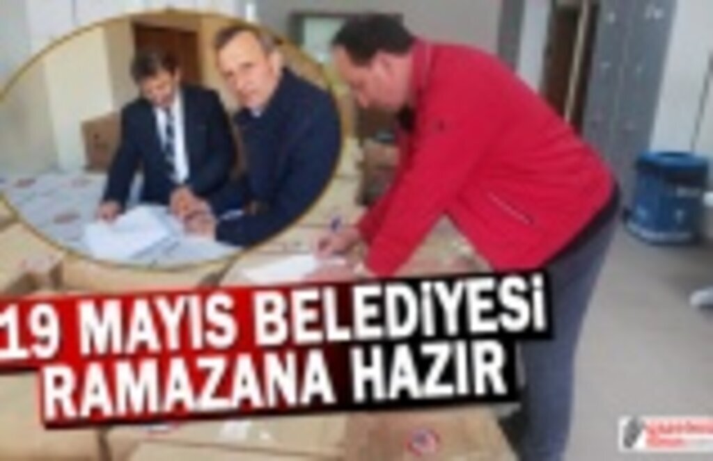 19 Mayıs Belediyesi Ramazan'da Gönülleri Hoş Edecek