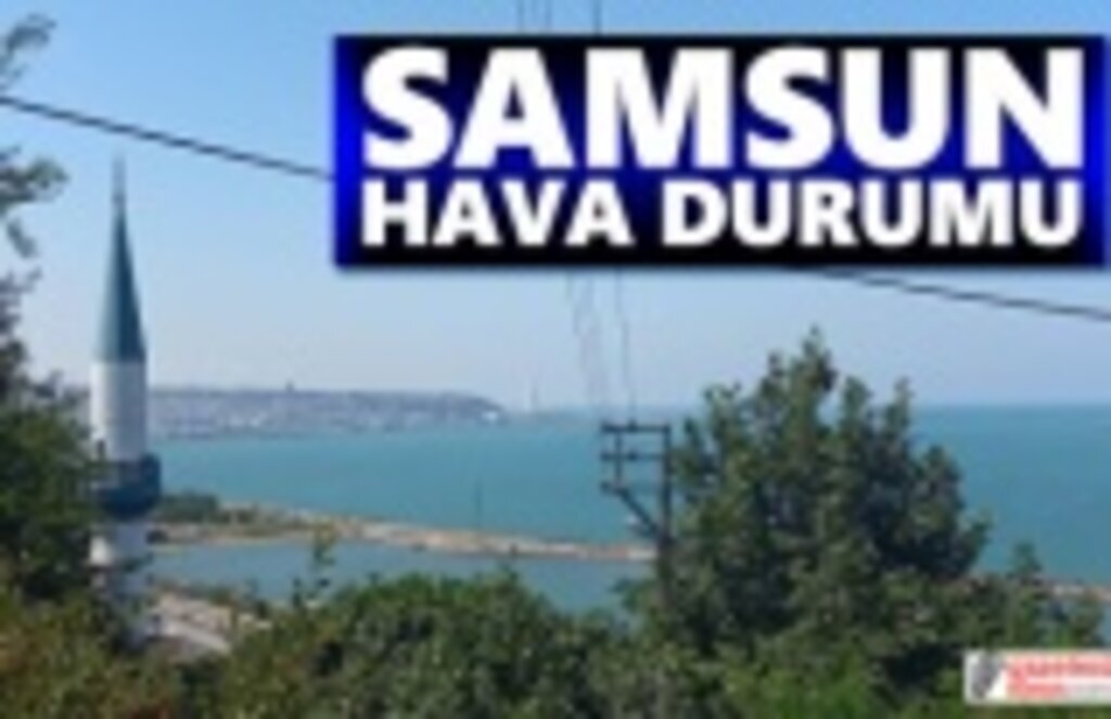 7 Mart Samsun Hava Durumu