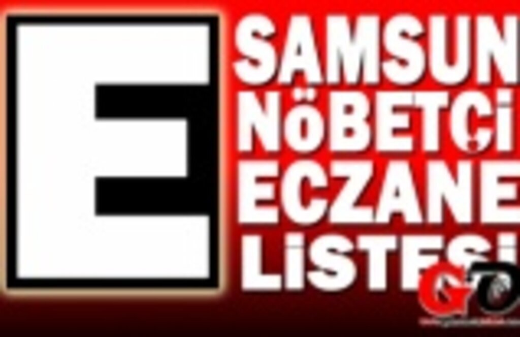 9 Mart Samsun Nöbetçi Eczane Listesi