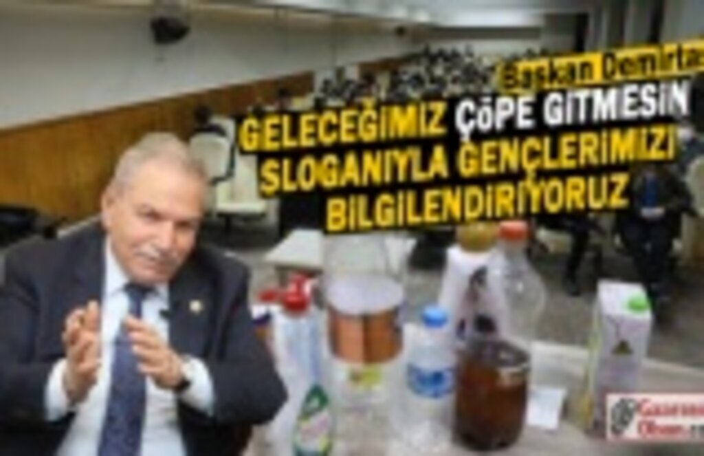 Başkan Demirtaş: Geri dönüşüm geleceğe yapılan en iyi yatırımdır