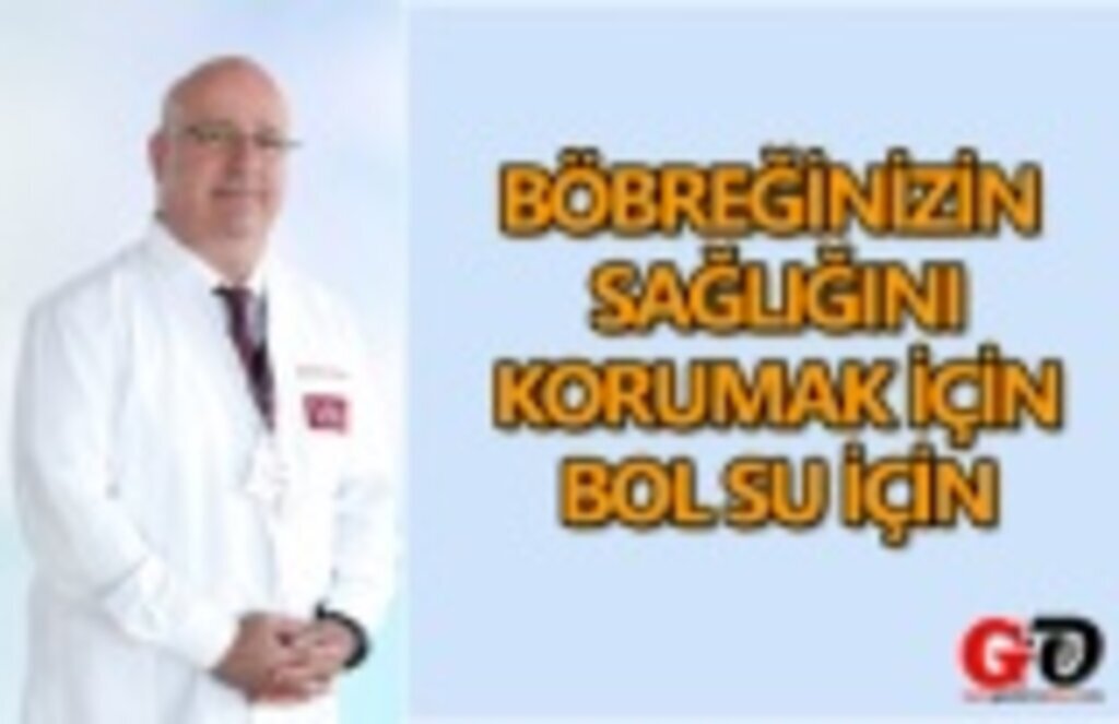 Böbreğinizin sağlığını korumak için bol su için