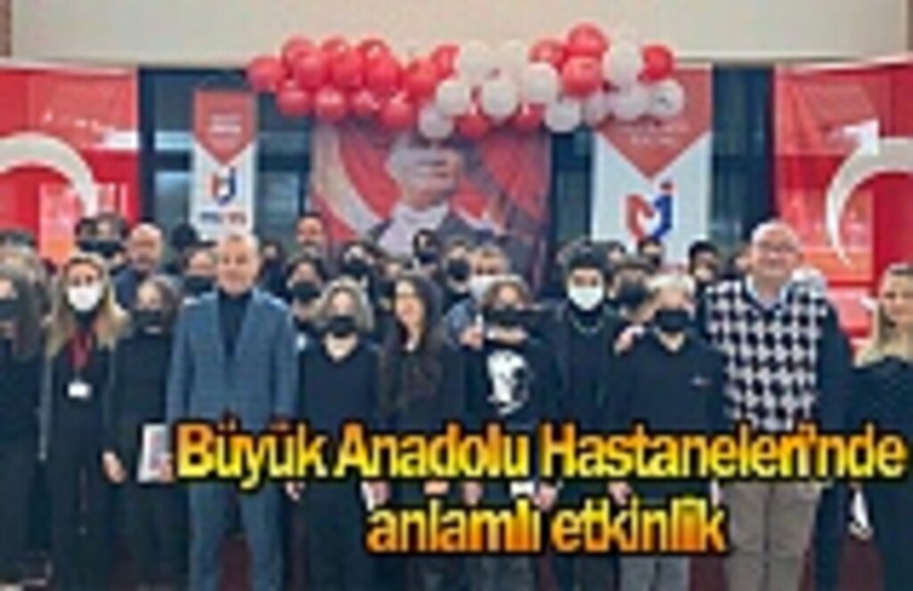 Büyük Anadolu Hastaneleri'nde anlamlı etkinlik