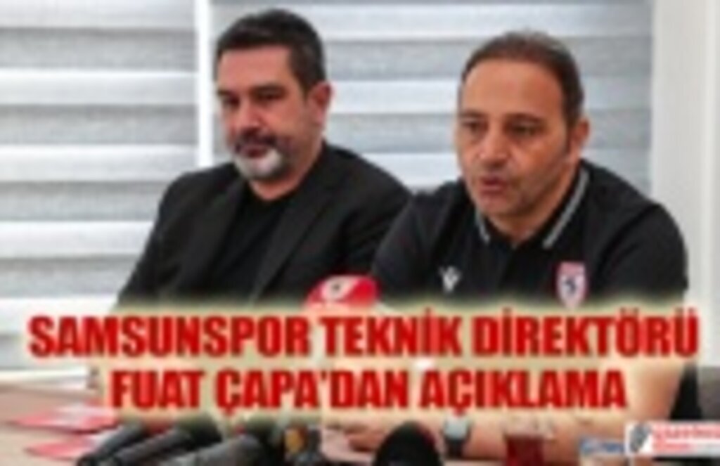 Fuat Çapa: Puanların tamamına talibiz! Samsunspor Haberleri