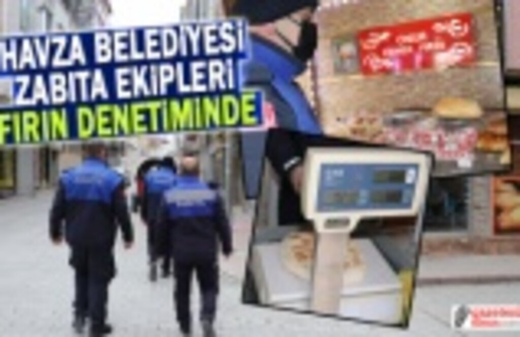 Havza Belediyesi Zabıta Ekiplerinden fırın denetimi