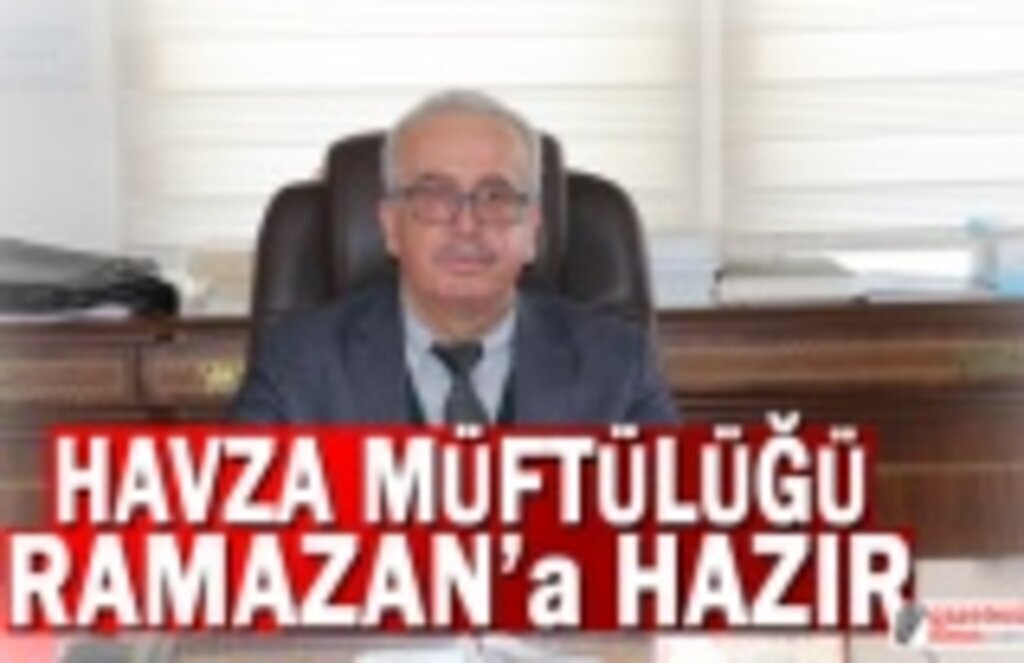 Havza Müftülüğü Ramazan’a hazır
