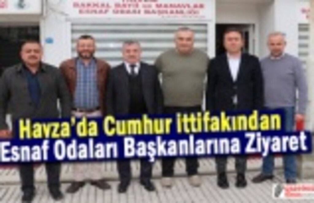 Havza’da Cumhur İttifakından Esnaf Odaları Başkanlarına Ziyaret