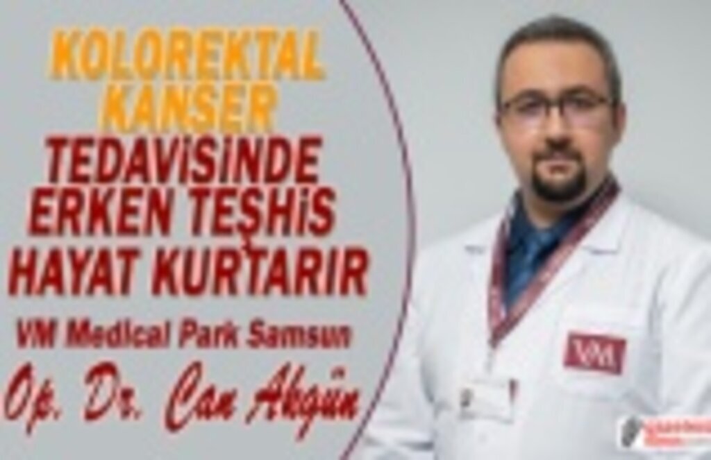 Kolorektal Kanser Tedavisinde Erken Teşhis Hayat Kurtarır