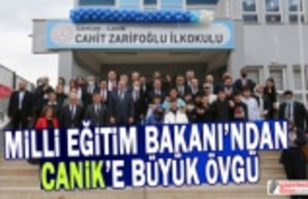 Milli Eğitim Bakanı'ndan Canik'e Büyük Övgü