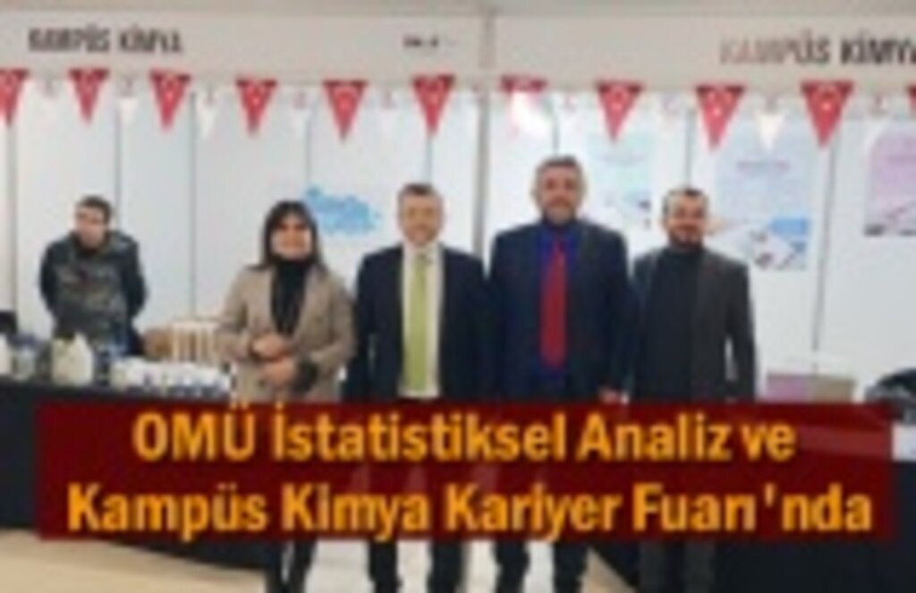 OMÜ İstatistiksel Analiz ve Kampüs Kimya Kariyer Fuarı'nda