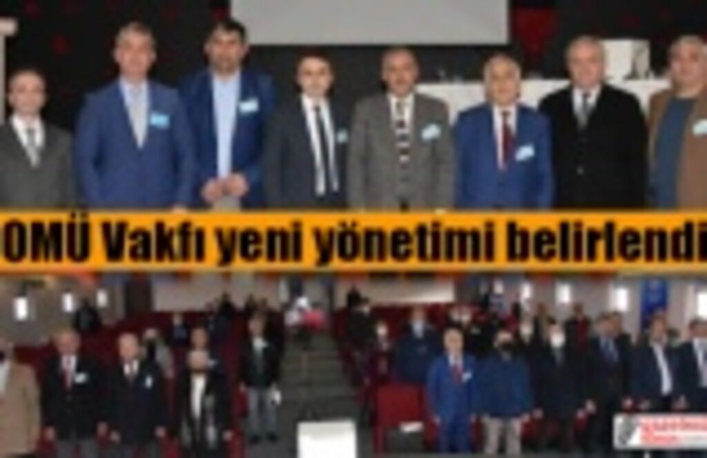 OMÜ Vakfı yeni yönetimi belirlendi! Samsun Haber