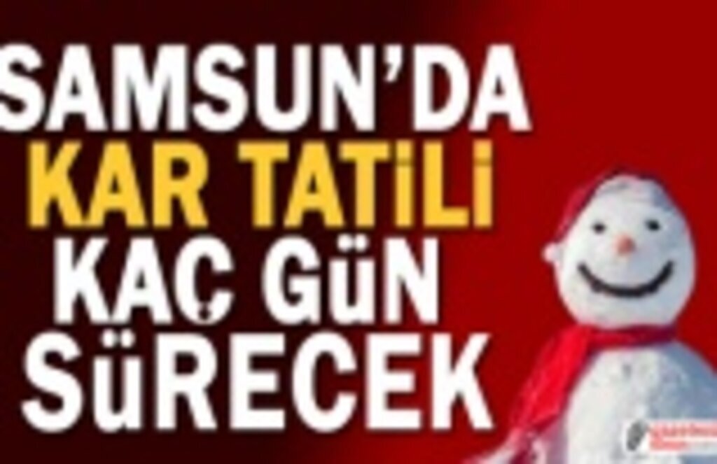 Samsun'da Kar Tatili Kaç Gün Sürecek? Samsun'da Yoğun Kar Yağışı Devam Ediyor