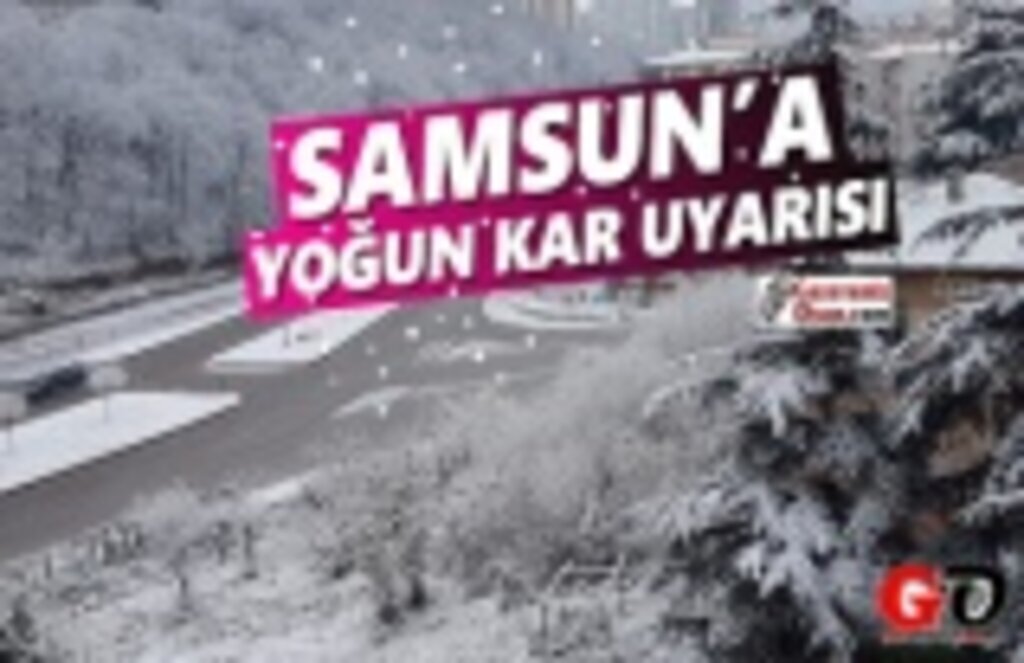 Samsun'da Yoğun Kar Uyarısı