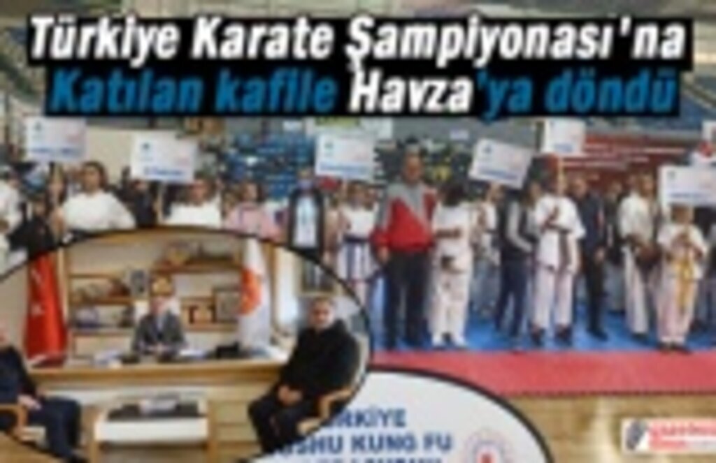 Türkiye Karate Şampiyonası'na katılan kafile Havza’ya döndü
