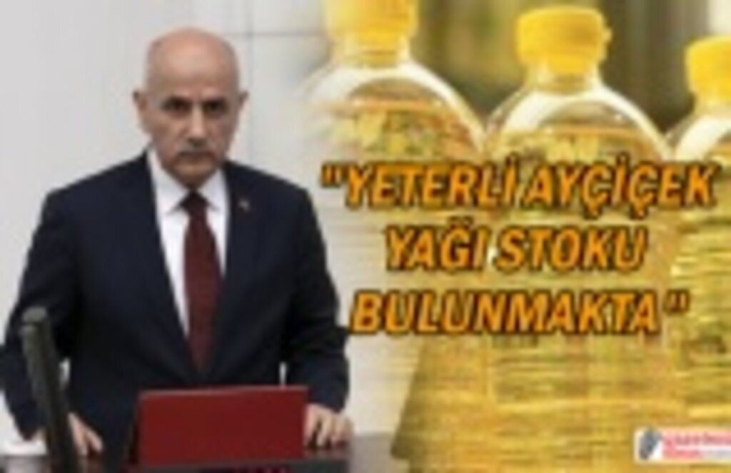 Türkiye'nin yeterli miktarda ayçiçek yağı stoku var mı? Bakan Kirişci açıkladı